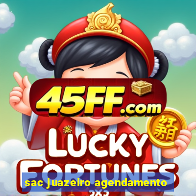sac juazeiro agendamento